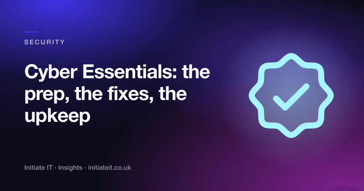 Getting through Cyber Essentials and staying compliant, Initiate IT Insights