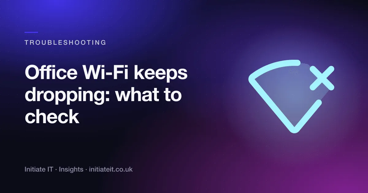 Office Wi-Fi keeps dropping: what to check, Initiate IT Insights