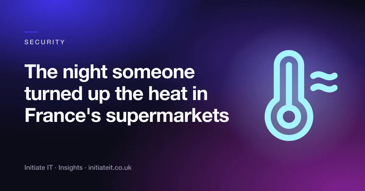 The night someone turned up the heat in France's supermarkets, Initiate IT Insights